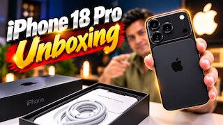 iPhone 18 Pro Unboxing: Apple का अब तक का सबसे पावरफुल फोन!